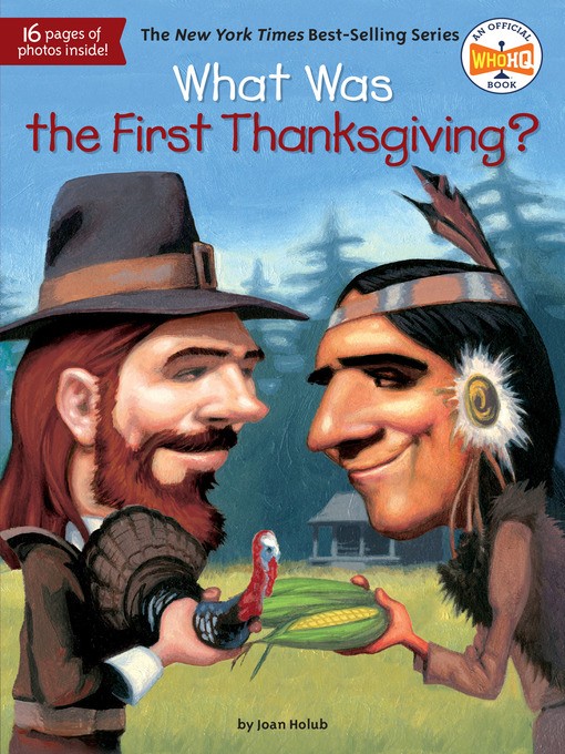 Title details for What Was the First Thanksgiving? by Joan Holub - Available